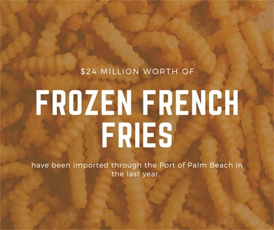 Port of Palm Beach processed $24 M in frozen french from May 2021- May 2022